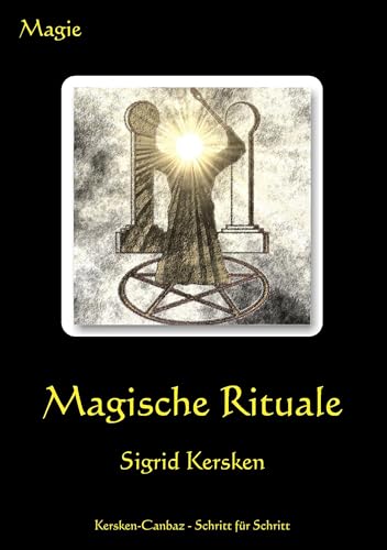 Magische Rituale von Kersken-Canbaz Verlag