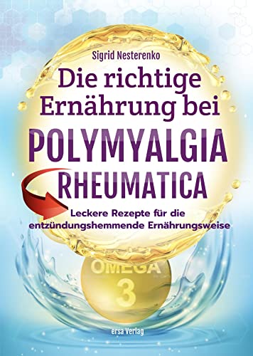 Die richtige Ernährung bei Polymyalgia Rheumatica: Leckere Rezepte für die entzündungshemmende Ernährungsweise Die richtige Ernährung bei Polymyalgia Rheumatica: Leckere Rezepte für die entzündungshemmende Ernährungsweise