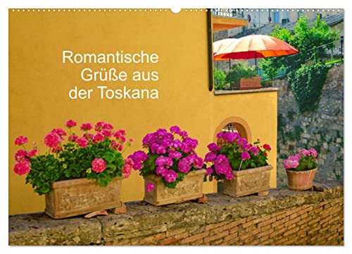 Romantische Grüße aus der Toskana (Wandkalender 2024 DIN A2 quer), CALVENDO Monatskalender