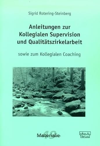 Anleitungen zur Kollegialen Supervision und Qualitätszirkelarbeit sowie zum Kollegialen Coaching (Materialien) von dgvt-Verlag