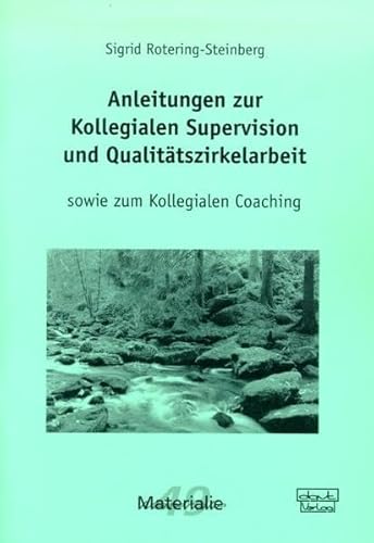 Anleitungen zur Kollegialen Supervision und Qualitätszirkelarbeit sowie zum Kollegialen Coaching (Materialien) von dgvt-Verlag