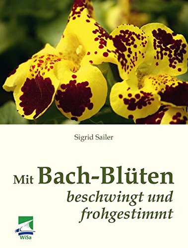 Mit Bach-Blüten beschwingt und frohgestimmt von WiSa