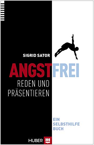 Angstfrei reden und präsentieren: Ein Selbsthilfebuch von HOGREFE (VORM. VERLAG HANS HUBER )