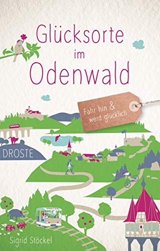 Glücksorte im Odenwald: Fahr hin & werd glücklich