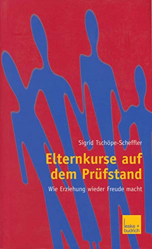 Elternkurse auf dem Prüfstand: Wie Erziehung wieder Freude macht von VS Verlag für Sozialwissenschaften