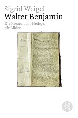 Walter Benjamin: Die Kreatur, das Heilige, die Bilder