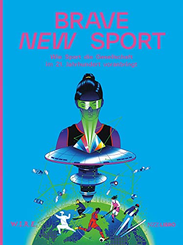 Brave New Sport: Wie Sport die Gesellschaft im 21. Jahrhundert voranbringt von NZZ Libro ein Imprint der Schwabe Verlagsgruppe AG
