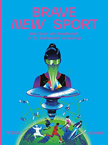 Brave New Sport: Wie Sport die Gesellschaft im 21. Jahrhundert voranbringt