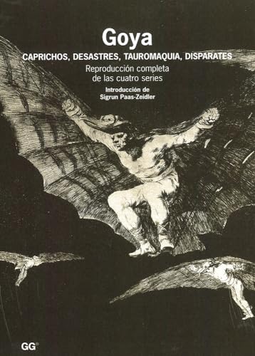 Goya : caprichos, desastres, tauromaquia, disparates