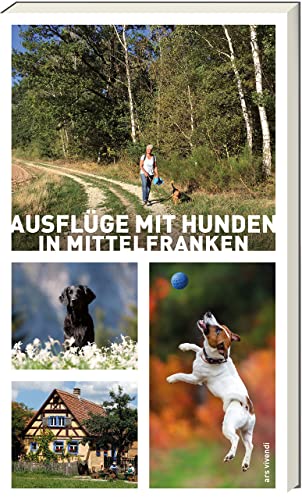 Ausflüge mit Hunden in Mittelfranken: Freizeit- & Wanderführer für Hundebesitzer – Radtouren, Wandern & Tipps