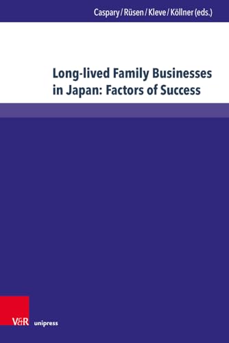 Long-lived Family Businesses in Japan: Factors of Success (Wittener Schriften zu Familienunternehmen) von V&R unipress
