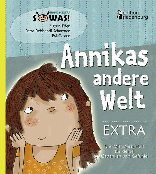Annikas andere Welt EXTRA - Das Mit-Mach-Heft für deine Gedanken und Gefühle von Edition Riedenburg E.U.