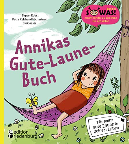 Annikas Gute-Laune-Buch - Für mehr gute Laune in deinem Leben (SOWAS!)