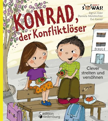 Konrad, der Konfliktlöser - Clever streiten und versöhnen (SOWAS!) von edition riedenburg