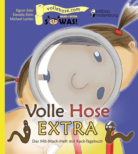 Volle Hose EXTRA - Das Mit-Mach-Heft mit Kack-Tagebuch (SOWAS!) von edition riedenburg