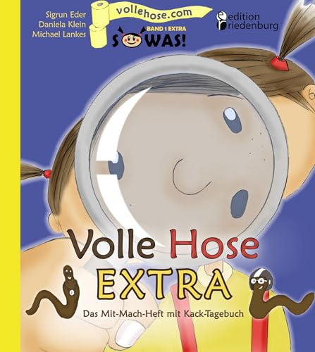 Volle Hose EXTRA - Das Mit-Mach-Heft mit Kack-Tagebuch (SOWAS!) von edition riedenburg