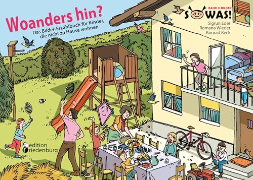 Woanders hin? Das Bilder-Erzählbuch für Kinder, die nicht zu Hause wohnen (SOWAS!) von Edition Riedenburg E.U.