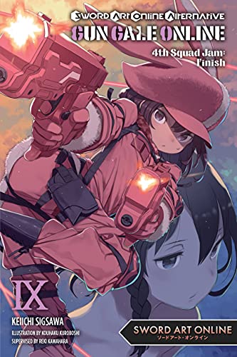 Sword Art Online Alternative Gun Gale Online, Vol. 9 light novel: Finish (SWORD ART ONLINE ALT GUN GALE LIGHT NOVEL SC, Band 9) Sword Art Online Alternative Gun Gale Online, Vol. 9 light novel: Finish (SWORD ART ONLINE ALT GUN GALE LIGHT NOVEL SC, Band 9)