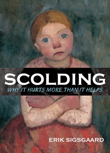 Scolding: Why It Hurts More Than It Helps