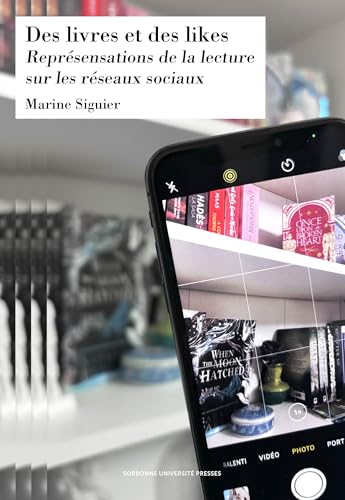 Des livres et des likes: Représentations de la lecture sur les réseaux sociaux Des livres et des likes: Représentations de la lecture sur les réseaux sociaux von SUP