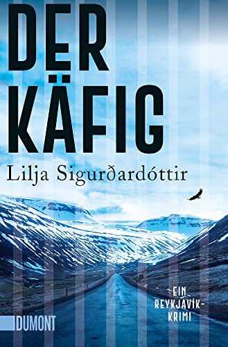 Der Käfig: Ein Reykjavík-Krimi (Die Island-Trilogie, Band 3) von DuMont Buchverlag GmbH