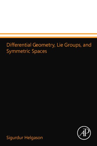 Differential Geometry, Lie Groups, and Symmetric Spaces