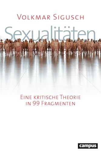Sexualitäten: Eine kritische Theorie in 99 Fragmenten von Campus Verlag