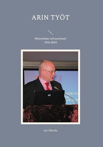 Arin työt: Muistelmat työvuosistani 1976-2019 von BoD – Books on Demand – Finnland