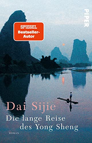 Die lange Reise des Yong Sheng: Roman | Vom Autor des Bestsellers »Balzac und die kleine chinesische Schneiderin« von Piper Taschenbuch
