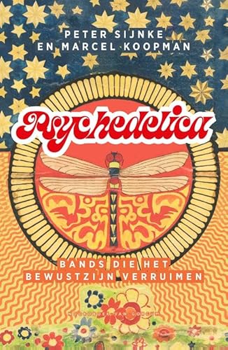 Psychedelica: Bands die het bewustzijn verruimen von Noordboek - Van Gorcum