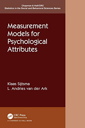 Measurement Models for Psychological Attributes: Classical Test Theory, Factor Analysis, Item Response Theory, and Latent Class Models (Chapman & ... in the Social and Behavioral Sciences) von CRC Press