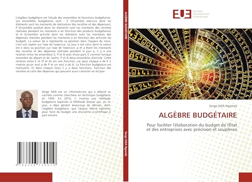 ALGÈBRE BUDGÉTAIRE: Pour faciliter l'élaboration du budget de l'État et des entreprises avec précision et souplesse von Éditions universitaires européennes
