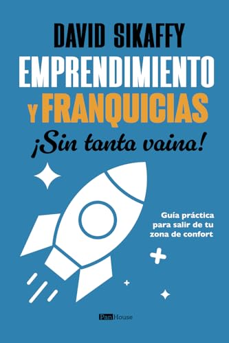 Emprendimiento y franquicias ¡Sin tanta vaina!: Guía práctica para salir de tu zona de confort von PanHouse