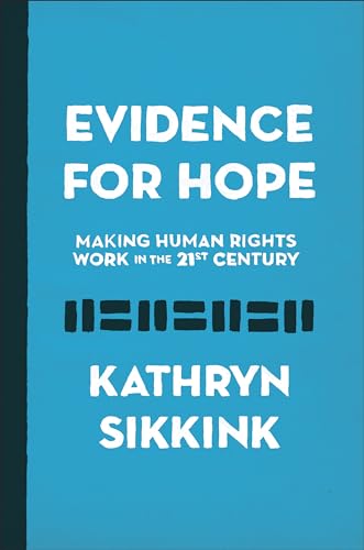 Evidence for Hope: Making Human Rights Work in the 21st Century (Human Rights and Crimes Against Humanity)