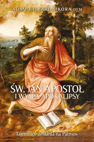 Św Jan Apostoł i wyspa Apokalipsy: Tajemnice zesłania na Patmos