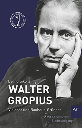 Walter Gropius: Ein Spaziergang mit dem Bauhausdirektor (KPR Bauhaus) von Weimarer Verlagsgesellsch
