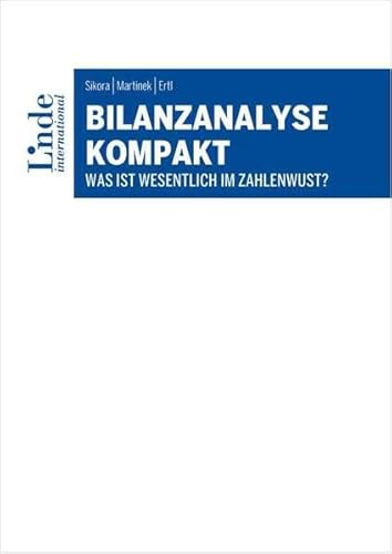 Bilanzanalyse kompakt: Was ist wesentlich im Zahlenwust? von Linde Verlag Ges.m.b.H.