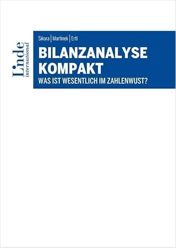 Bilanzanalyse kompakt: Was ist wesentlich im Zahlenwust? von Linde Verlag Ges.m.b.H.