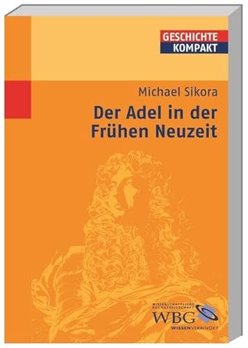 Adel in der Frühen Neuzeit (Geschichte kompakt) von wbg Academic in Herder