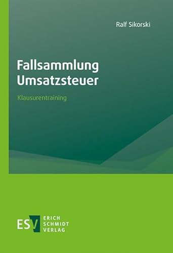 Fallsammlung Umsatzsteuer: Klausurentraining von Schmidt, Erich