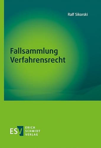 Fallsammlung Verfahrensrecht: Klausurentraining von Schmidt, Erich