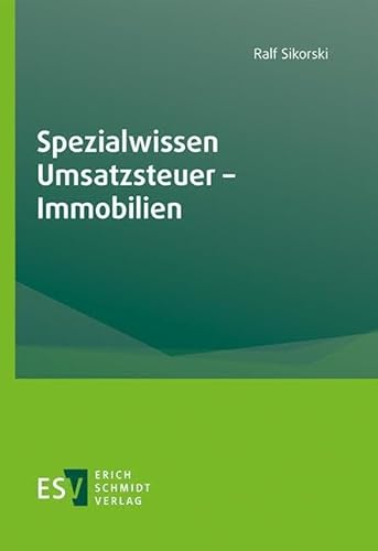 Spezialwissen Umsatzsteuer - Immobilien Spezialwissen Umsatzsteuer - Immobilien von Schmidt, Erich Verlag