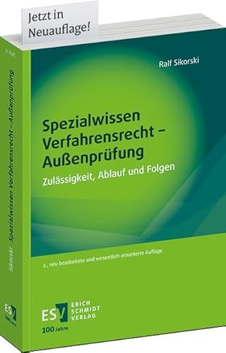 Spezialwissen Verfahrensrecht - Außenprüfung: Zulässigkeit, Ablauf und Folgen von Schmidt, Erich
