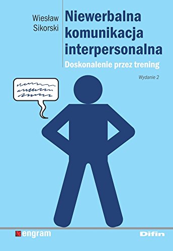 Niewerbalna komunikacja interpersonalna: Doskonalenie przez trening (ENGRAM) von Difin