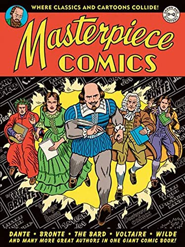 Masterpiece Comics: Where Classics and Cartoons Collide!. Dante, Bronte, The Bard, Voltaire, Wilde and Many More Great Authors In One giant Comic Book