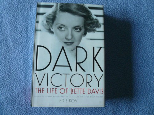 Dark Victory: The Life of Bette Davis