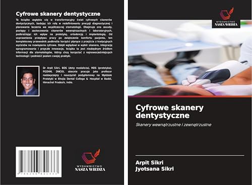 Cyfrowe skanery dentystyczne: Skanery wewn¿trzustne i zewn¿trzustne von Wydawnictwo Nasza Wiedza