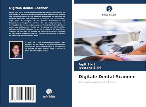 Digitale Dental-Scanner: Intraorale und extraorale Scanner von Verlag Unser Wissen