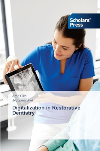 Digitalization in Restorative Dentistry von Scholars' Press