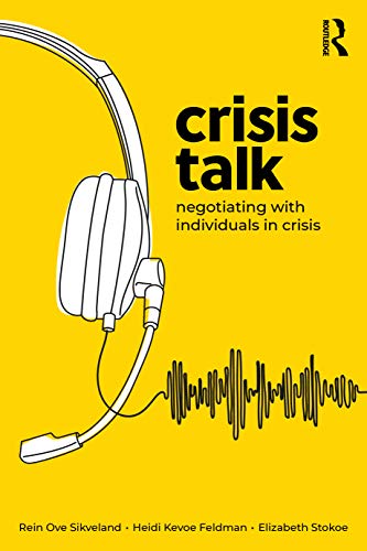 Crisis Talk: Negotiating with Individuals in Crisis von Taylor & Francis